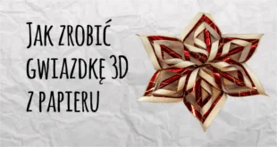 gwiazda 3D, papierowe ozdoby, ozdoby z papieru, papierowe gwiazdki, ozdoby wykonane z papieru, DIY, jak zrobić gwiazdę z papieru, papierowe gwiazdki