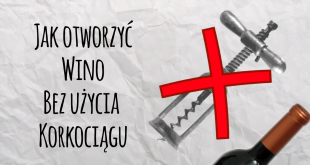 Otwieranie wina, sposób na otwarcie wina, otwieranie wina bez korkociągu, jak otworzyć wino bez korkociągu, jak otworzyć wino