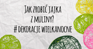 Jak zrobic jajka z muliny,jajka z nici,dekoracja na wielkanoc, jajka z muliny, jajka z muliny i kleju, bombki z muliny i krochmalu, jajka z muliny, dekoracje wielkanocne