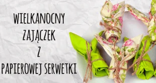 Wielkanocny zajaczek z serwetki, zajączek z papierowej serwetki, zajączek z serwetki na stół, jak zrobić zajączka z serwetki, jak zrobić królika z serwetki,