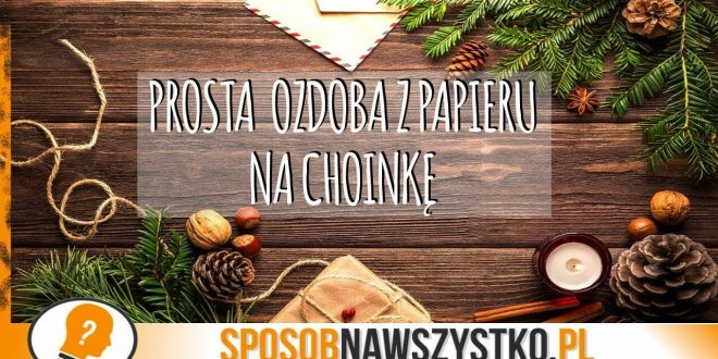Ozdoby bożonarodzeniowe DIY
