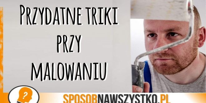 malowanie scian sztuczki triki