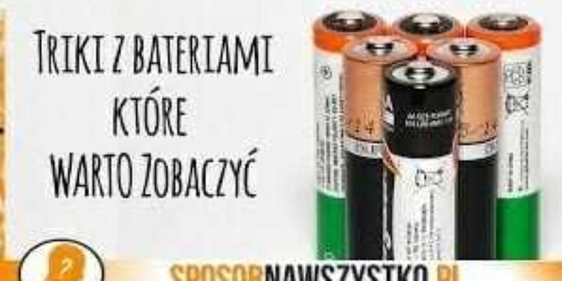Nietypowe zastosowania  baterii AA – „paluszków”